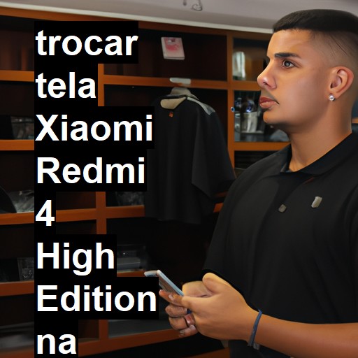 TROCAR TELA XIAOMI REDMI 4 HIGH EDITION | Veja o preço