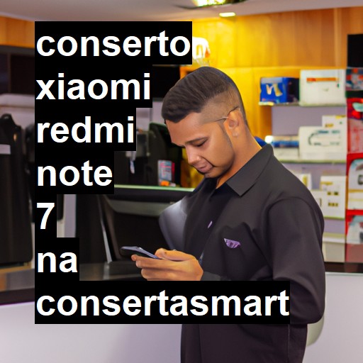 Conserto em Xiaomi Redmi Note 7 | Veja o preço