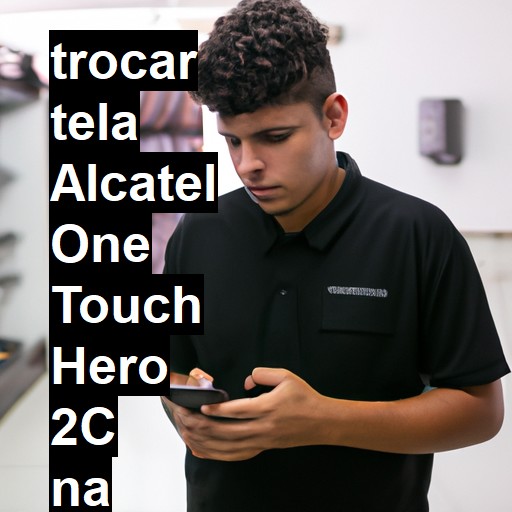 TROCAR TELA ALCATEL ONE TOUCH HERO 2C | Veja o preço