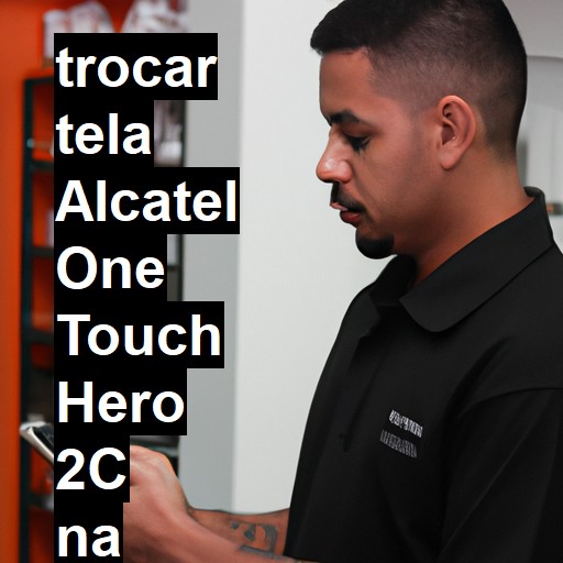 TROCAR TELA ALCATEL ONE TOUCH HERO 2C | Veja o preço