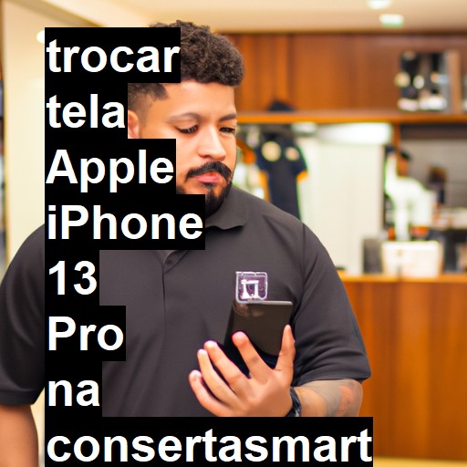 TROCAR TELA APPLE IPHONE 13 PRO | Veja o preço