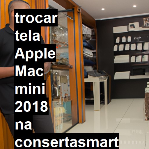 TROCAR TELA APPLE MAC MINI 2018 | Veja o preço