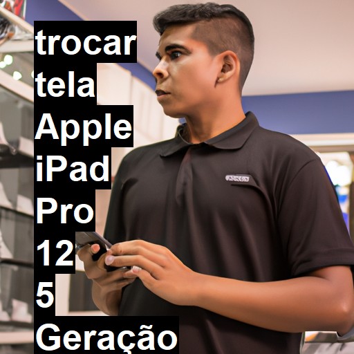 TROCAR TELA APPLE IPAD PRO 12 5 GERAÇÃO | Veja o preço