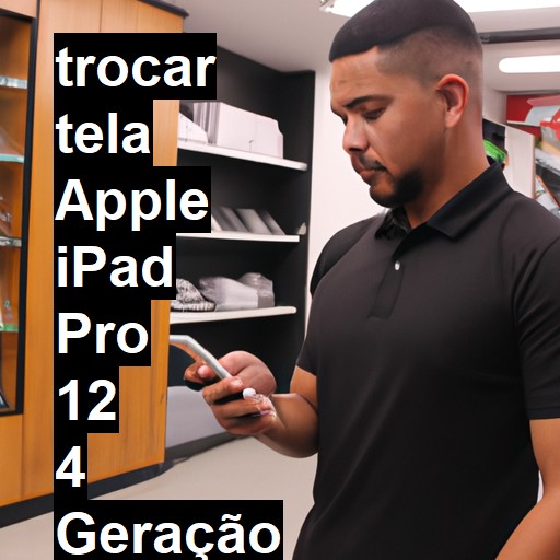 TROCAR TELA APPLE IPAD PRO 12 4 GERAÇÃO | Veja o preço