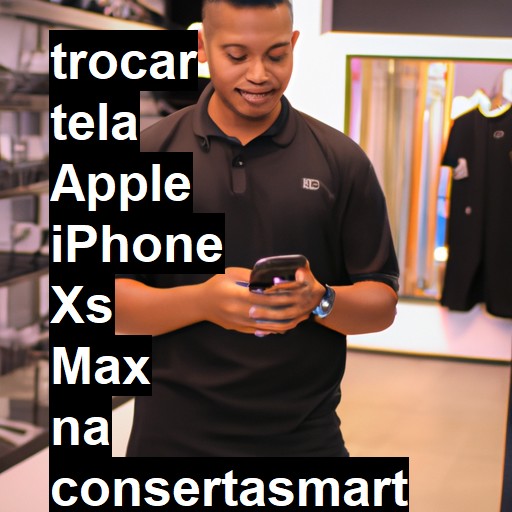 TROCAR TELA APPLE IPHONE XS MAX | Veja o preço