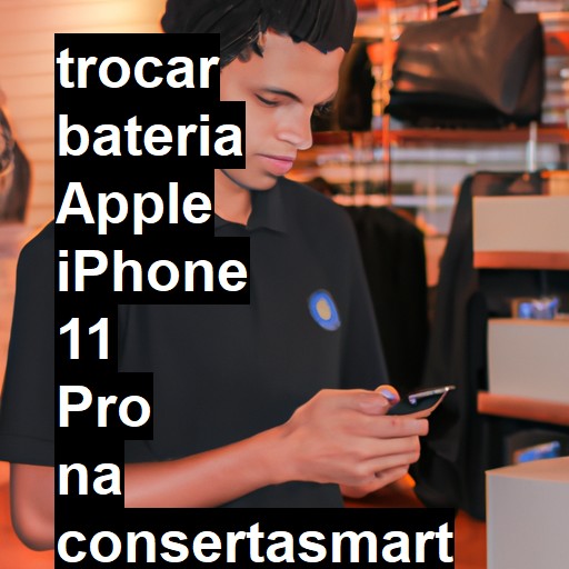 TROCAR BATERIA APPLE IPHONE 11 PRO | Veja o preço