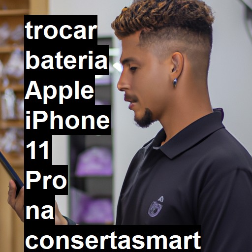 TROCAR BATERIA APPLE IPHONE 11 PRO | Veja o preço