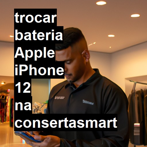 TROCAR BATERIA APPLE IPHONE 12 | Veja o preço