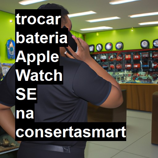 TROCAR BATERIA APPLE WATCH SE | Veja o preço