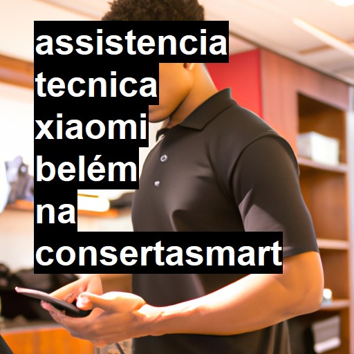 Assistência Técnica xiaomi  em Belém |  R$ 99,00 (a partir)