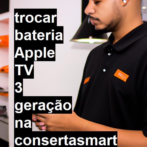 TROCAR BATERIA APPLE TV 3 GERAÇÃO | Veja o preço