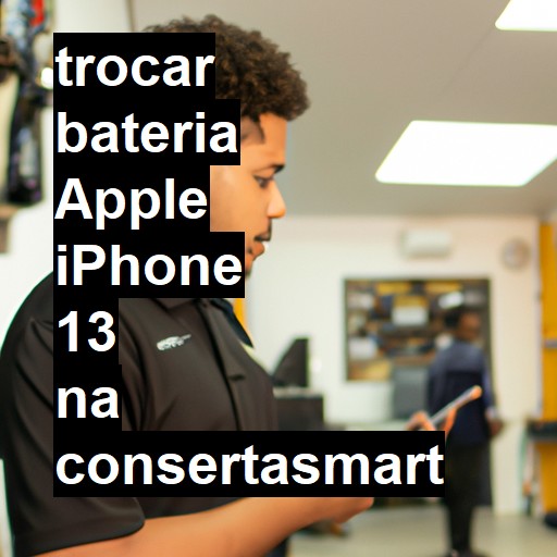 TROCAR BATERIA APPLE IPHONE 13 | Veja o preço