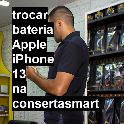 TROCAR BATERIA APPLE IPHONE 13 | Veja o preço