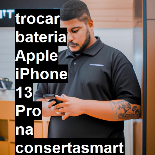 TROCAR BATERIA APPLE IPHONE 13 PRO | Veja o preço