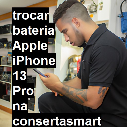 TROCAR BATERIA APPLE IPHONE 13 PRO | Veja o preço