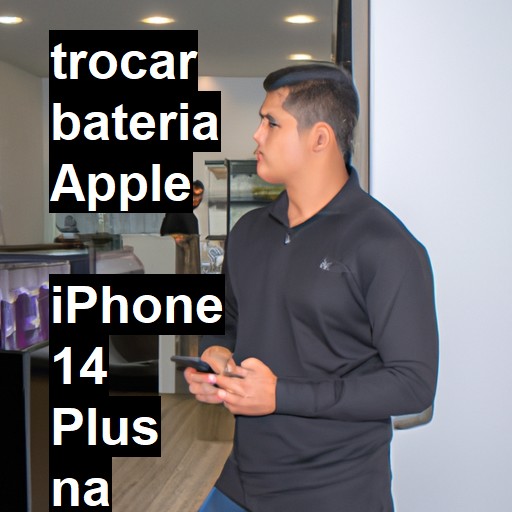 TROCAR BATERIA APPLE  IPHONE 14 PLUS | Veja o preço