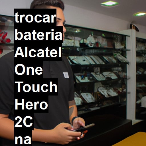 TROCAR BATERIA ALCATEL ONE TOUCH HERO 2C | Veja o preço