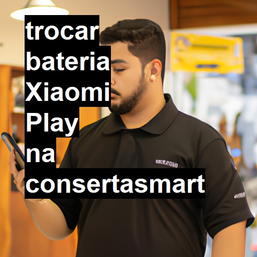 TROCAR BATERIA XIAOMI PLAY | Veja o preço