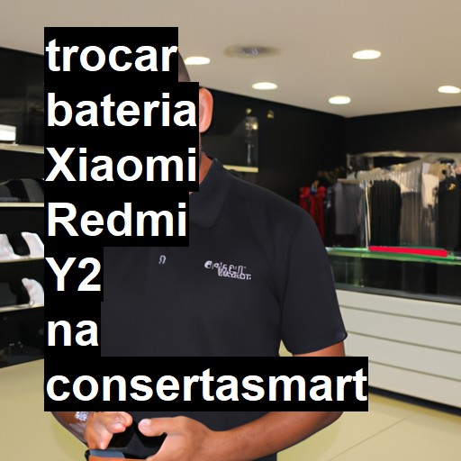 TROCAR BATERIA XIAOMI REDMI Y2 | Veja o preço