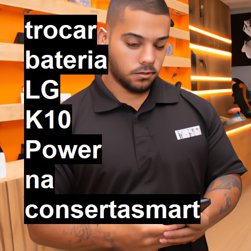 TROCAR BATERIA LG K10 POWER | Veja o preço