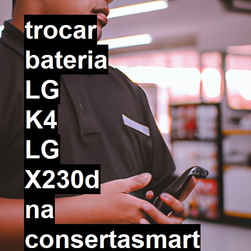 TROCAR BATERIA LG K4 LG X230D | Veja o preço