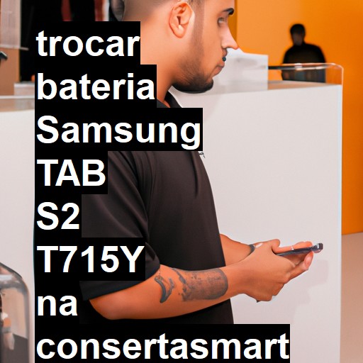 TROCAR BATERIA SAMSUNG TAB S2 T715Y | Veja o preço