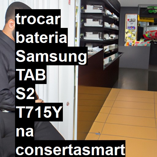 TROCAR BATERIA SAMSUNG TAB S2 T715Y | Veja o preço