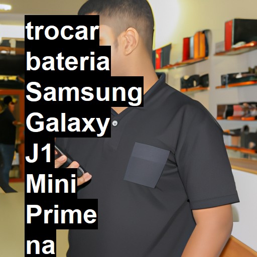 TROCAR BATERIA SAMSUNG GALAXY J1 MINI PRIME | Veja o preço