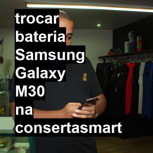 TROCAR BATERIA SAMSUNG GALAXY M30 | Veja o preço