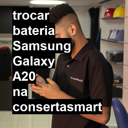 TROCAR BATERIA SAMSUNG GALAXY A20 | Veja o preço