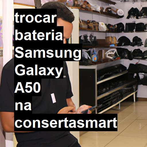 TROCAR BATERIA SAMSUNG GALAXY A50 | Veja o preço