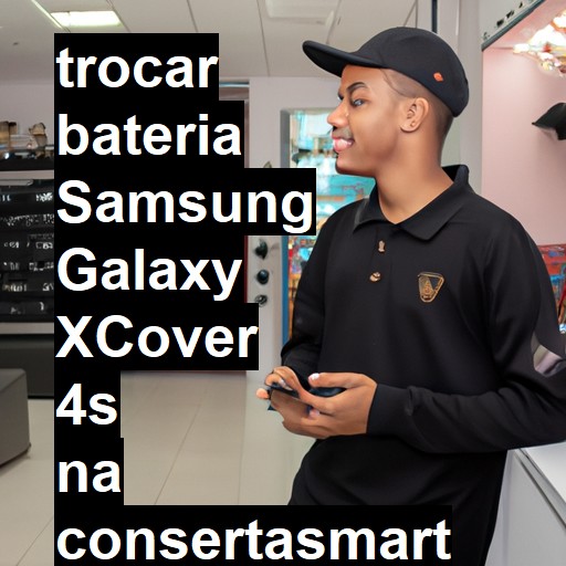 TROCAR BATERIA SAMSUNG GALAXY XCOVER 4S | Veja o preço