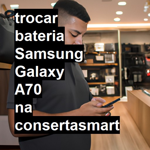 TROCAR BATERIA SAMSUNG GALAXY A70 | Veja o preço