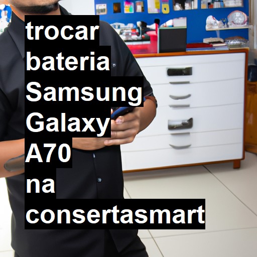 TROCAR BATERIA SAMSUNG GALAXY A70 | Veja o preço