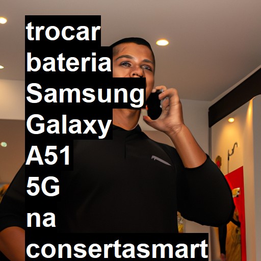 TROCAR BATERIA SAMSUNG GALAXY A51 5G | Veja o preço