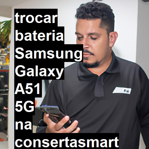 TROCAR BATERIA SAMSUNG GALAXY A51 5G | Veja o preço