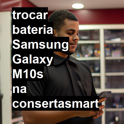 TROCAR BATERIA SAMSUNG GALAXY M10S | Veja o preço