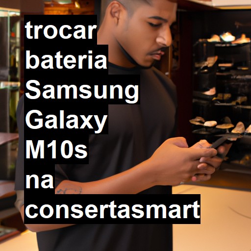 TROCAR BATERIA SAMSUNG GALAXY M10S | Veja o preço