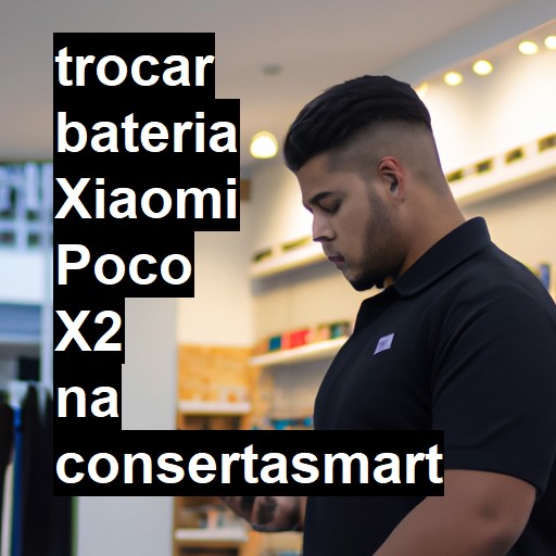 TROCAR BATERIA XIAOMI POCO X2 | Veja o preço