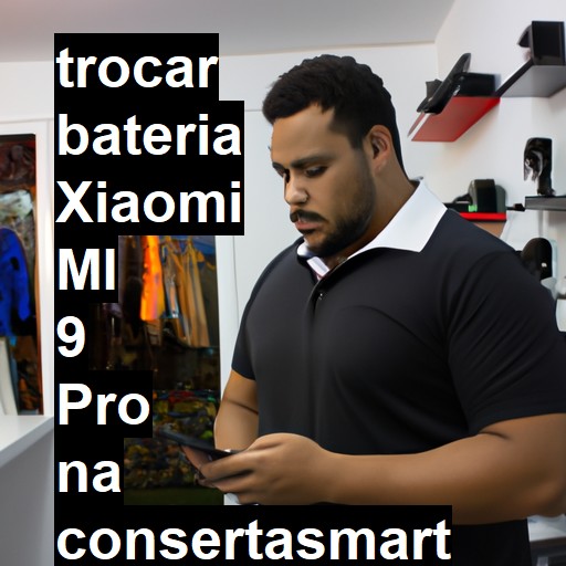 TROCAR BATERIA XIAOMI MI 9 PRO | Veja o preço