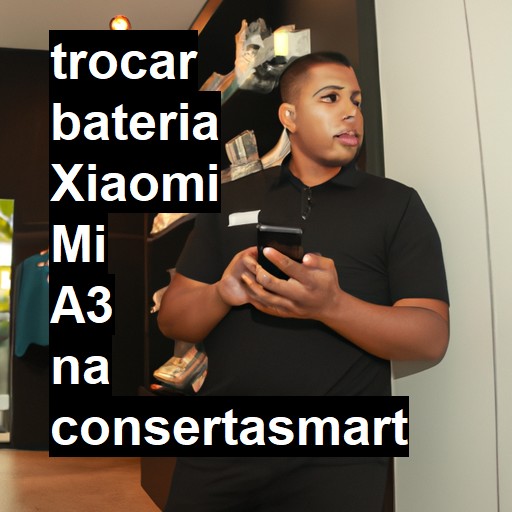 TROCAR BATERIA XIAOMI MI A3 | Veja o preço