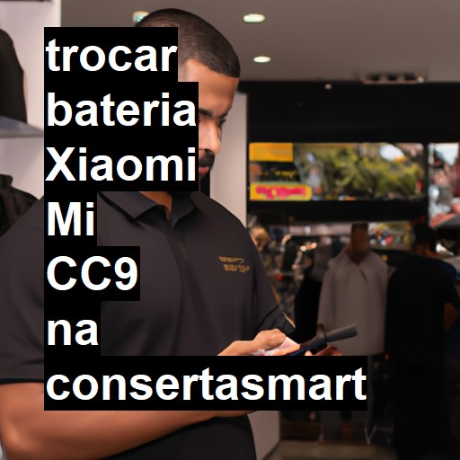 TROCAR BATERIA XIAOMI MI CC9 | Veja o preço