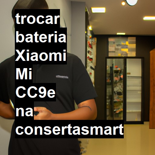 TROCAR BATERIA XIAOMI MI CC9E | Veja o preço