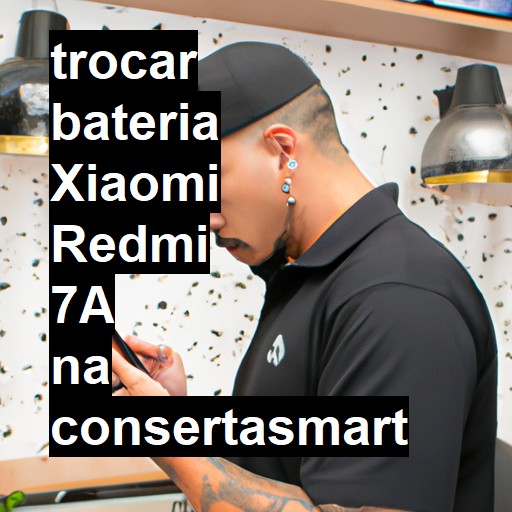 TROCAR BATERIA XIAOMI REDMI 7A | Veja o preço