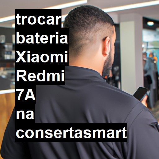 TROCAR BATERIA XIAOMI REDMI 7A | Veja o preço