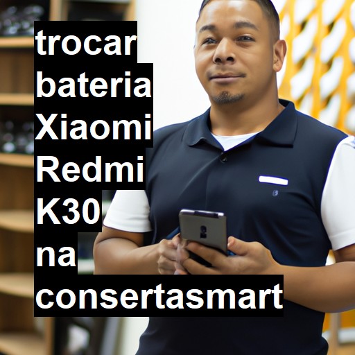 TROCAR BATERIA XIAOMI REDMI K30 | Veja o preço