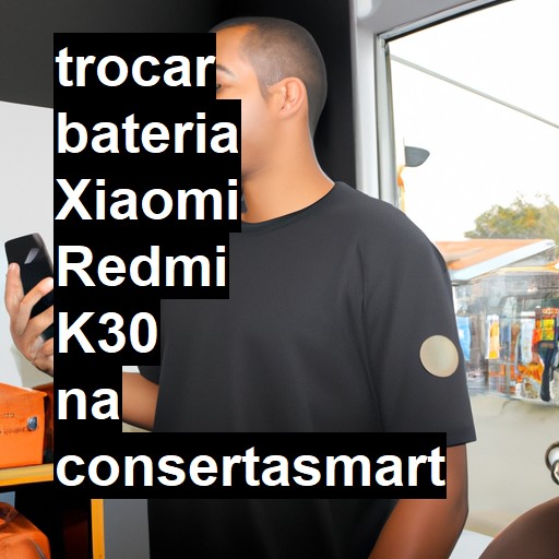 TROCAR BATERIA XIAOMI REDMI K30 | Veja o preço