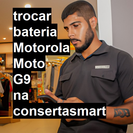 TROCAR BATERIA MOTOROLA MOTO G9 | Veja o preço