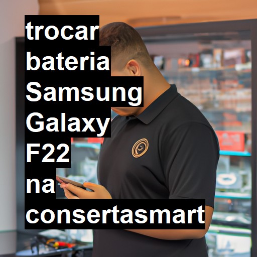 TROCAR BATERIA SAMSUNG GALAXY F22 | Veja o preço