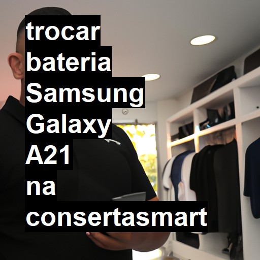 TROCAR BATERIA SAMSUNG GALAXY A21 | Veja o preço